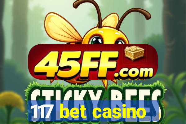 117 bet casino